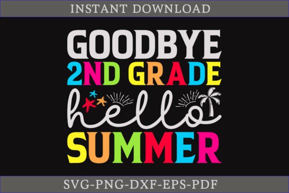 Download Goodbye 2nd Grade Hello Summer Shirt SVG - Premium Resources