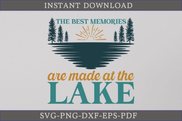 Download The Best Memories Are Made at the Lake - Premium Bundle