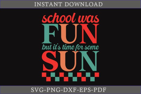 Download School Was Fun but It's Time for Sun SVG - Premium Bundle
