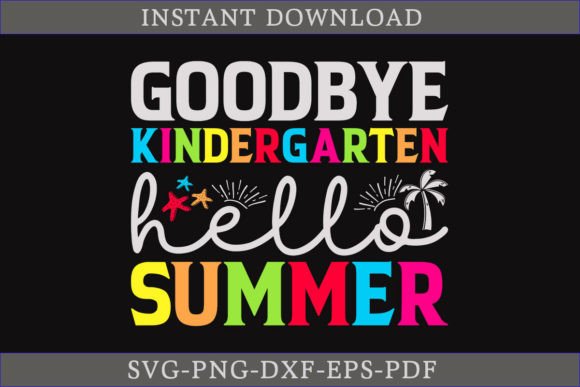 Download Goodbye Kindergarten Hello Summer Shirt - Premium Resources