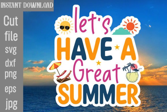 Download Let's Have a Great Summer SVG Cut File - Summer svg Collection