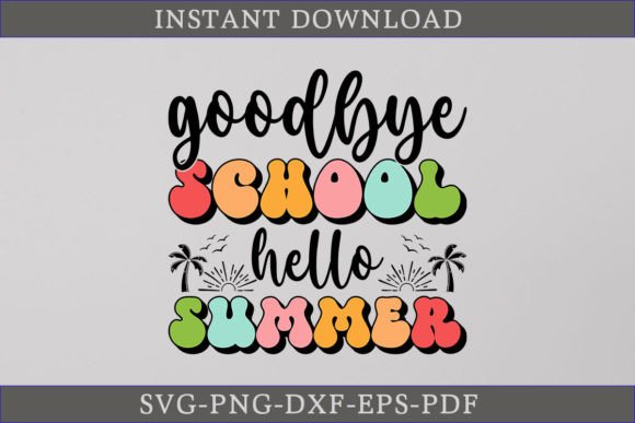 Download Goodbye School Hello Summer Retro SVG - Premium Resources